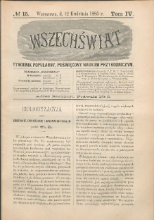 Wszechświat : Tygodnik popularny, poświęcony naukom przyrodniczym, 1885, T. 4, nr 15