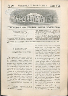 Wszechświat : Tygodnik popularny, poświęcony naukom przyrodniczym, 1888, T. 7, nr 16