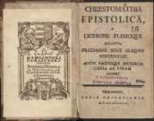 Chrestomatia epistolica e cicerone Plinique collecta