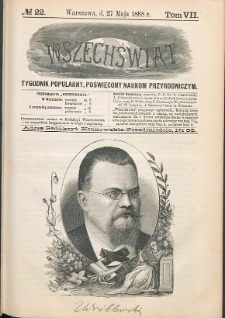 Wszechświat : Tygodnik popularny, poświęcony naukom przyrodniczym, 1888, T. 7, nr 22