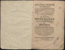 Principia mineralogiae systematicae et practicae [...] exhibentia structuram telluris, systemata mineralogica, lapidum classes, genera, species [...]