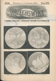 Wszechświat : Tygodnik popularny, poświęcony naukom przyrodniczym, 1888, T. 7, nr 46