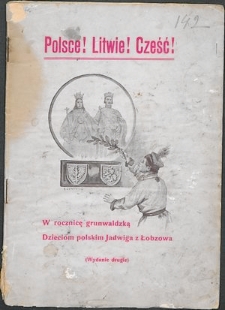 Polsce! Litwie! Cześć! : w rocznicę grunwaldzką dzieciom polskim