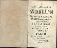 Antiquitatum Romanorum iurisprudentiam illustrantium syntagma secundum ordinem Institutionum Iustiniani. Pars 2