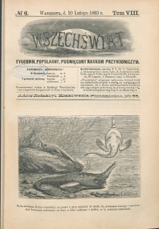 Wszechświat : Tygodnik popularny, poświęcony naukom przyrodniczym, 1889, T. 8, nr 6