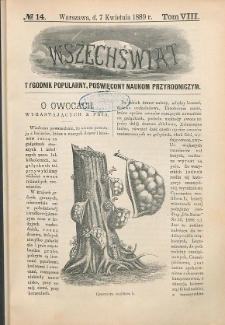 Wszechświat : Tygodnik popularny, poświęcony naukom przyrodniczym, 1889, T. 8, nr 14