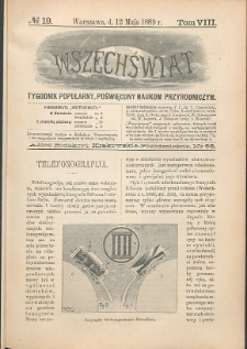 Wszechświat : Tygodnik popularny, poświęcony naukom przyrodniczym, 1889, T. 8, nr 19
