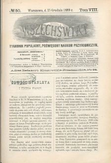 Wszechświat : Tygodnik popularny, poświęcony naukom przyrodniczym, 1889, T. 8, nr 50