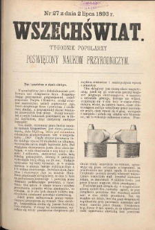Wszechświat : Tygodnik popularny, poświęcony naukom przyrodniczym, 1893, T. 12, nr 27