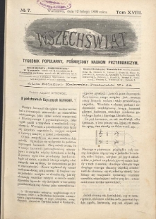 Wszechświat : Tygodnik popularny, poświęcony naukom przyrodniczym, 1899, T. 18, nr 7