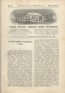 Wszechświat : Tygodnik popularny, poświęcony naukom przyrodniczym, 1899, T. 18, nr 17