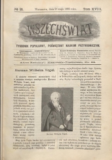 Wszechświat : Tygodnik popularny, poświęcony naukom przyrodniczym, 1899, T. 18, nr 21