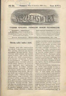 Wszechświat : Tygodnik popularny, poświęcony naukom przyrodniczym, 1899, T. 18, nr 24