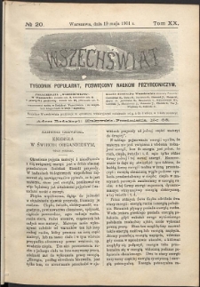 Wszechświat : Tygodnik popularny, poświęcony naukom przyrodniczym, 1901, T. 20, nr 20