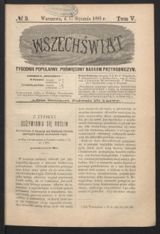 Wszechświat : Tygodnik popularny, poświęcony naukom przyrodniczym, 1886, T. 5, nr 3