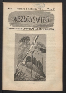 Wszechświat : Tygodnik popularny, poświęcony naukom przyrodniczym, 1886, T. 5, nr 5