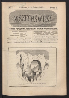Wszechświat : Tygodnik popularny, poświęcony naukom przyrodniczym, 1886, T. 5, nr 7