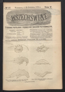 Wszechświat : Tygodnik popularny, poświęcony naukom przyrodniczym, 1886, T. 5, nr 17