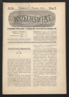 Wszechświat : Tygodnik popularny, poświęcony naukom przyrodniczym, 1886, T. 5, nr 36