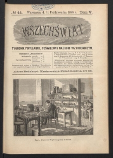 Wszechświat : Tygodnik popularny, poświęcony naukom przyrodniczym, 1886, T. 5, nr 44