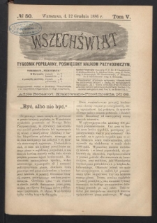 Wszechświat : Tygodnik popularny, poświęcony naukom przyrodniczym, 1886, T. 5, nr 50