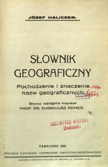 Słownik geograficzny : pochodzenie i znaczenie nazw geograficznych