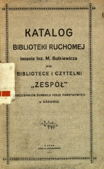 Katalog Biblioteki Ruchomej imienia inż. M. Butkiewicza przy Bibliotece i Czytelni "Zespół" Pracowników Dyrekcji Kolei Państwowych w Radomiu