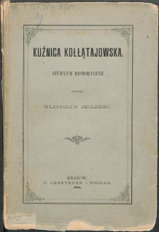 Kuźnica Kołłątajowska : studyum historyczne