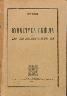 Dydaktyka ogólna czyli kształcenie charakteru przez nauczanie