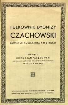 Pułkownik Dyonizy Czachowski bohater powstania 1863 roku