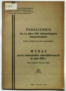 Verzeichnis des im Jahre 1942 feldanerkannten Sommersaatgutes = Wykaz jarów ziemiopłodów zakwalifikowanych na pniu 1942 r.