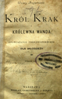 Król Krak i królewna Wanda : opowiadanie przedhistoryczne dla młodzieży