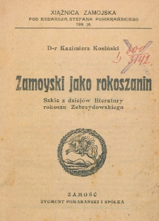 Zamoyski jako rokoszanin : szkic do dziejów literatury rokoszu Zebrzydowskiego