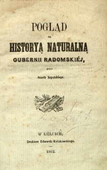 Pogląd na historią naturalną Gubernii Radomskiej