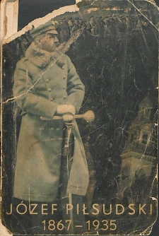 Józef Piłsudski 1867-1935
