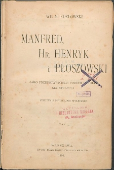 Manfred, hr. Henryk i Płoszowski jako przedstawiciele trzech pokoleń XIX stulecia : studyum z psychologii społecznej