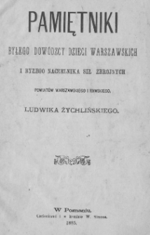 Pamiętniki byłego dowódcy dzieci warszawskich i byłego naczelnika sił zbrojnych powiatów warszawskiego i rawskiego