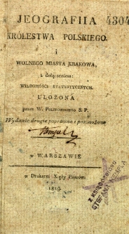 Jeografiia Kr&oacute;lestwa Polskiego i Wolnego Miasta Krakowa z dołączeniem: wiadomości statystycznych