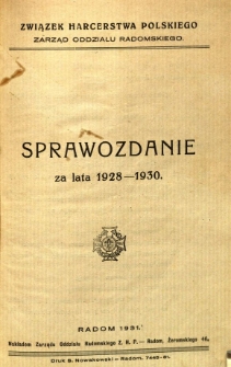 Sprawozdanie za lata 1928-1930 : Związek Harcerstwa Polskiego Zarząd Oddziału Radomskiego