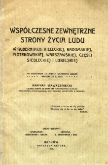 Współczesne zewnętrzne strony życia ludu w Guberniach: Kieleckiej, Radomskiej, Piotrkowskiej, Warszawskiej, części Siedleckiej i Lubelskiej