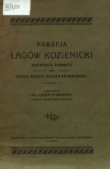Parafja Łagów Kozienicki : Historia parafji oraz szkic pracy duszpasterskiej