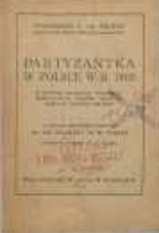 Partyzantka w Polsce w r. 1863 : w świetle własnych obserwacji, zebranych na teatrze walki od marca do sierpnia 1863 roku