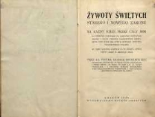 Żywoty świętych Starego i Nowego Zakonu na każdy dzień przez cały rok do których przydane są niektóre duchowne obroki i nauki przeciw kacerstwom dzisiejszym, tam gdzie się żywot którego doktora starożytnego położył ku temu kazania krótkie na te święta, które pewny dzień w miesiącu mają T. 2. Kwiecień - Maj - Czerwiec