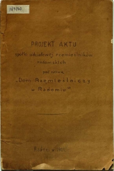 Projekt aktu spółki udziałowej rzemieślników radomskich pod nazwą "Dom Rzemieślniczy w Radomiu"