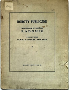 Roboty publiczne wykonane w mieście Radomiu przez firmę Ulen & Company, New York