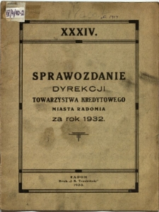 Sprawozdanie Dyrekcji Towarzystwa Kredytowego miasta Radomia za rok 1932