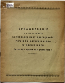 Sprawozdanie z działalności Komunalnej Kasy Oszczędności powiatu kozienickiego w Kozienicach : Za czas od 1 stycznia do 31 grudnia 1935 roku