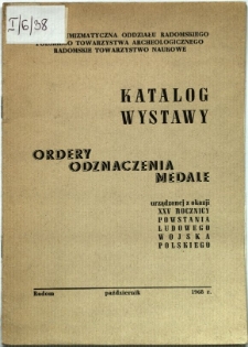 Katalog wystawy "Ordery, odznaczenia, medale" urządzonej z okazji XXV rocznicy powstania Ludowego Wojska Polskiego