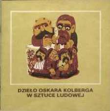 Dzieło Oskara Kolberga w sztuce ludowej