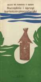 Narzędzia i sprzęt bartniczo - pszczelarski
